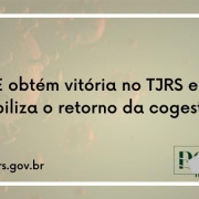 PGE obtém vitória no TJRS e viabiliza o retorno da cogestão