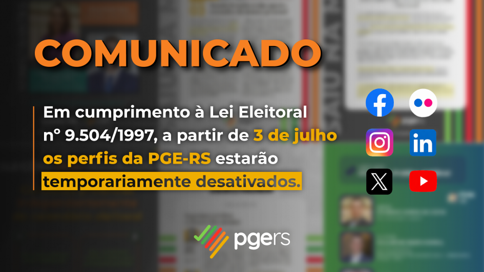 Card com o an&uacute;ncio da desativa&ccedil;&atilde;o das redes da PGE-RS. 